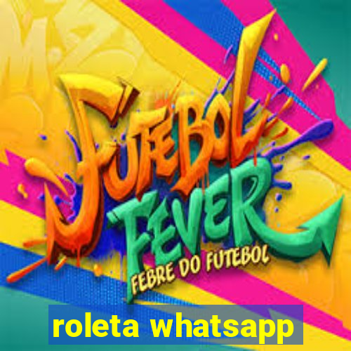 roleta whatsapp